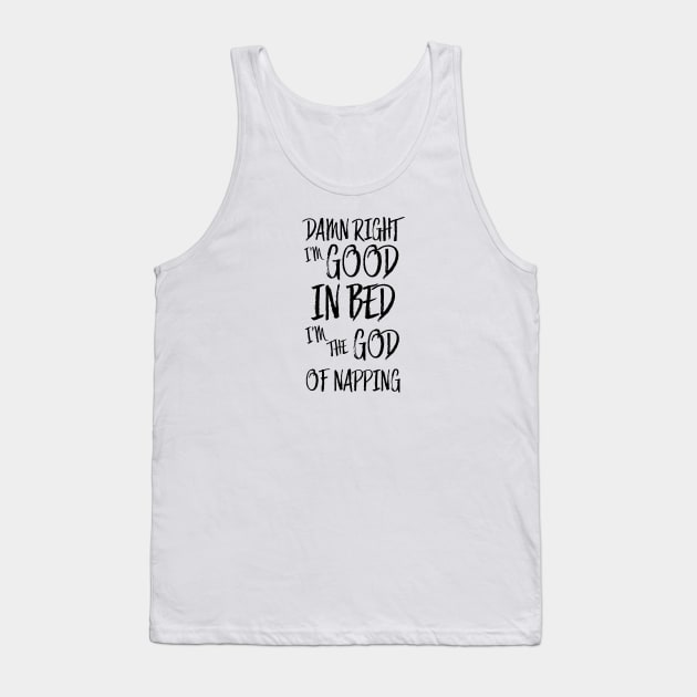 I am good in bed - white version Tank Top by Uwaki